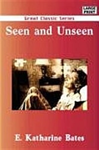 Seen and Unseen (Paperback)