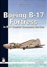 Boeing B-17 Fortress in RAF Coastal Command Service (Paperback)