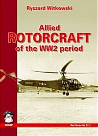 Allied Rotorcraft of the Ww2 Period (Paperback)