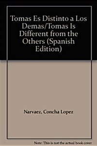 Tomas Es Distinto A los Demas = Tomas is Different from the Others (Paperback)