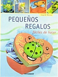 Pequenos Regalos: Faciles de Hacer [With Patterns] (Paperback)