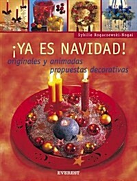 Ya Es Navidad!: Originales y Animadas Propuestas Decorativas [With Patterns] (Paperback)
