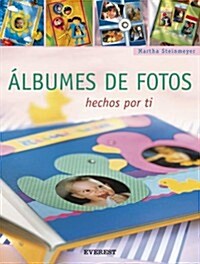 Albumes de Fotos: Hechos Por Ti [With Patterns] (Paperback)