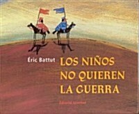 Los Ninos No Quieren La Guerra (Hardcover)