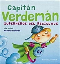 Capitan Verdeman: Superheroe del Reciclaje (Hardcover)