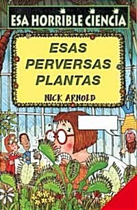 Esas Perversas Plantas = Vicious Veg (Paperback)
