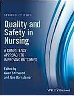 Quality and Safety in Nursing: A Competency Approach to Improving Outcomes (Paperback, 2)