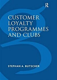 Customer Loyalty Programmes and Clubs (Paperback, 2 ed)