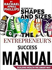 The Entrepreneurs Success Manual Building Wealth the Smart Way (Paperback)