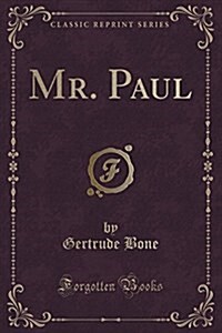 Mr. Paul (Classic Reprint) (Paperback)
