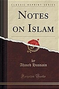 Notes on Islam (Classic Reprint) (Paperback)