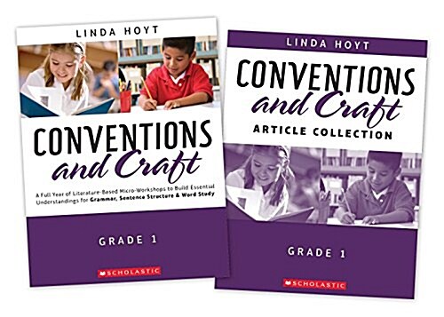 Conventions and Craft, Grade 1: A Full Year of Literature-Based Micro-Workshops to Build Essential Understandings for Grammar, Sentence Structure & Wo (Paperback)