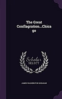 The Great Conflagration...Chicago (Hardcover)
