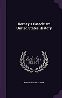 Kerneys Catechism United States History (Hardcover)