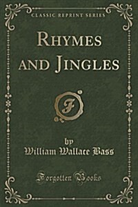 Rhymes and Jingles (Classic Reprint) (Paperback)