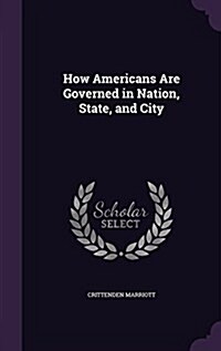 How Americans Are Governed in Nation, State, and City (Hardcover)