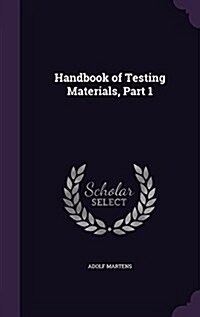 Handbook of Testing Materials, Part 1 (Hardcover)