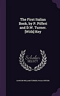 The First Italian Book, by P. Pifferi and D.W. Turner. [With] Key (Hardcover)