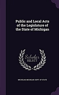 Public and Local Acts of the Legislature of the State of Michigan (Hardcover)