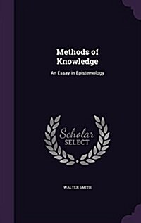 Methods of Knowledge: An Essay in Epistemology (Hardcover)