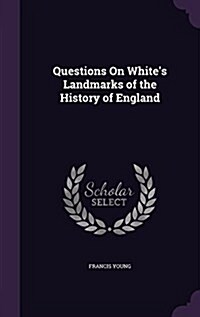 Questions on Whites Landmarks of the History of England (Hardcover)