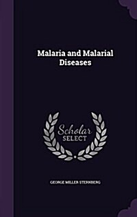 Malaria and Malarial Diseases (Hardcover)