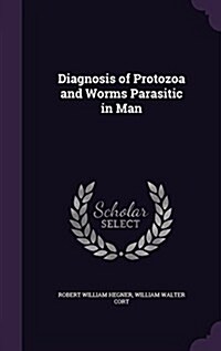 Diagnosis of Protozoa and Worms Parasitic in Man (Hardcover)