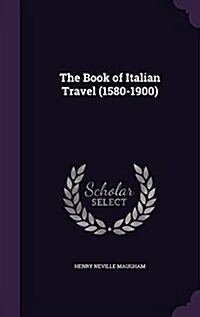 The Book of Italian Travel (1580-1900) (Hardcover)