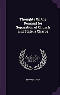 Thoughts on the Demand for Separation of Church and State, a Charge (Hardcover)