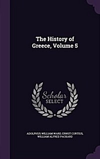 The History of Greece, Volume 5 (Hardcover)