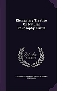 Elementary Treatise on Natural Philosophy, Part 3 (Hardcover)