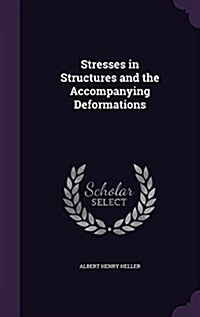 Stresses in Structures and the Accompanying Deformations (Hardcover)