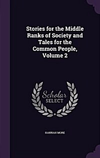 Stories for the Middle Ranks of Society and Tales for the Common People, Volume 2 (Hardcover)