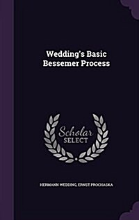 Weddings Basic Bessemer Process (Hardcover)