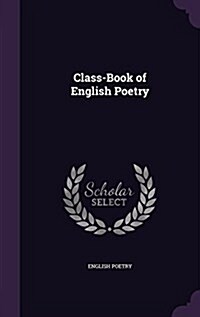 Class-Book of English Poetry (Hardcover)