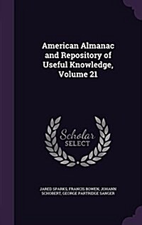 American Almanac and Repository of Useful Knowledge, Volume 21 (Hardcover)