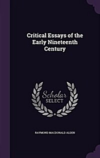 Critical Essays of the Early Nineteenth Century (Hardcover)