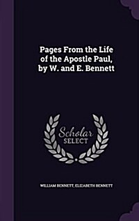 Pages from the Life of the Apostle Paul, by W. and E. Bennett (Hardcover)