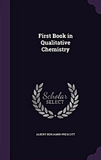 First Book in Qualitative Chemistry (Hardcover)