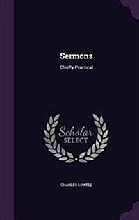 Sermons: Chiefly Practical (Hardcover)