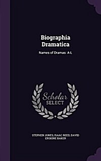 Biographia Dramatica: Names of Dramas: A-L (Hardcover)