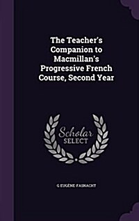 The Teachers Companion to MacMillans Progressive French Course, Second Year (Hardcover)
