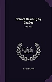 School Reading by Grades: Fifth Year (Hardcover)