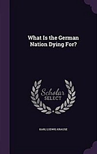 What Is the German Nation Dying For? (Hardcover)