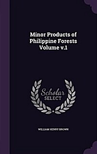 Minor Products of Philippine Forests Volume V.1 (Hardcover)