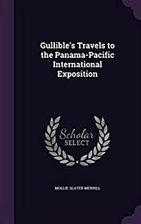 Gullibles Travels to the Panama-Pacific International Exposition (Hardcover)