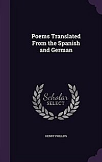 Poems Translated from the Spanish and German (Hardcover)