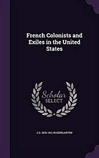 French Colonists and Exiles in the United States (Hardcover)