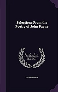 Selections from the Poetry of John Payne (Hardcover)