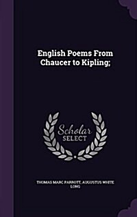 English Poems from Chaucer to Kipling; (Hardcover)